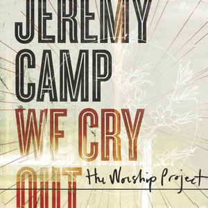 We Cry Out: The Worship Project (Deluxe Edition) album