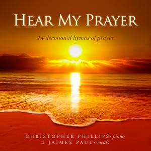 Hear My Prayer: 14 Devotional Hymns of Prayer album