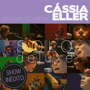 Do Lado Do Avesso – Cássia Eller – SOLO (Deluxe Edition) album