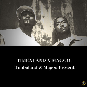 Timbaland & Magoo Present… album
