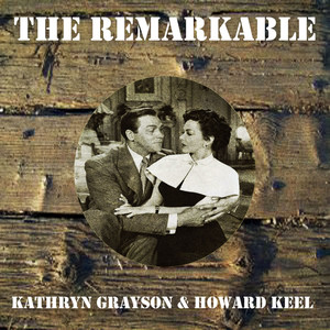 The Remarkable Kathryn Grayson & Howard Keel cover