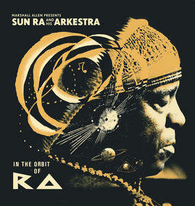 Marshall Allen Presents Sun Ra and His Arkestra: In the Orbit of Ra album