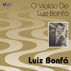 O Violão De Luiz Bonfá (Original Bossa Nova Album Plus Bonus Tracks, 1959) album