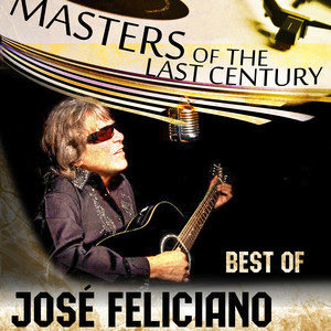 Masters Of The Last Century: Best of José Feliciano cover