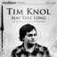 Tim Knol - May Take Long