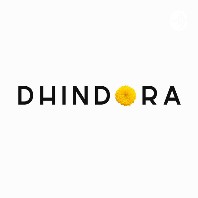 Dhindora | Podcast on Spotify