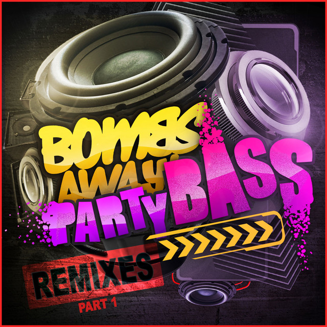 Party Bass Remixes Part 1