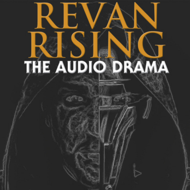 Revan Rising - The Audio Drama | Podcast on Spotify