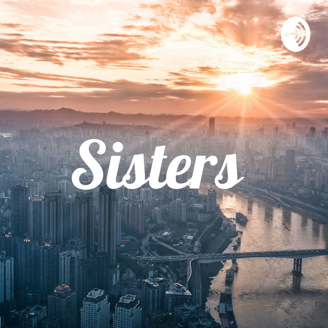 Sisters | Podcast on Spotify