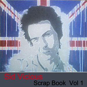 Sid Vicious Scrap Book Vol. 1 album