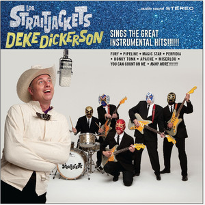 Deke Dickerson Sings The Great Instrumental Hits album