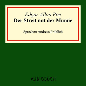 Der Streit mit der Mumie (Ungekürzte Lesung)