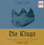 Carl Orff: Kluge (Die) [Opera] (Kegel) Albumcover
