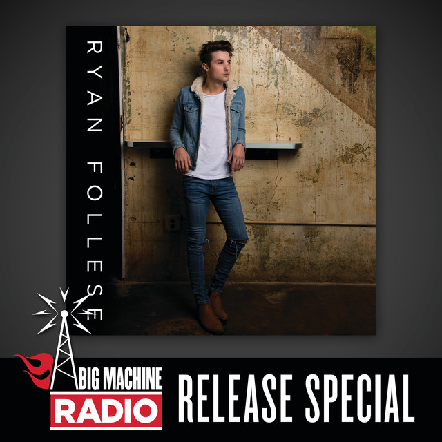 Ryan Follese (big Machine Radio Release Special) cover
