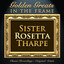 Golden Greats - In the Frame: Sister Rosetta Tharpe cover