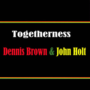Togetherness Dennis Brown & John Holt cover