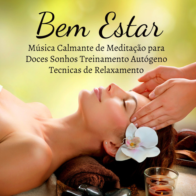 Bem Estar - Música Calmante de Meditação para Doces Sonhos Treinamento Autógeno Tecnicas de Relaxamento con Sons Instrumentais Naturais Binaurais