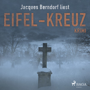 Eifel-Kreuz (Kriminalroman aus der Eifel) [Ungekürzt]