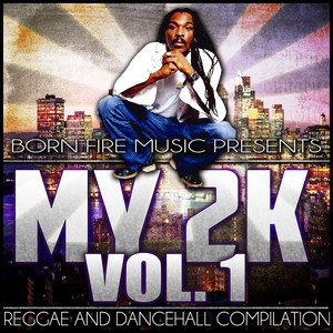 Born Fire Music Presents My2K Vol. 1 (Reggae & Dancehall Compilation) cover