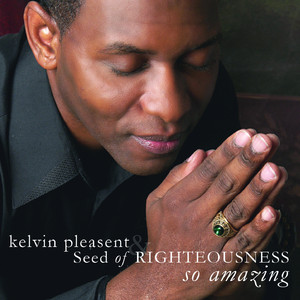 Kelvin Pleasent and Seed of Righteousness