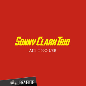 Ain't No Use album