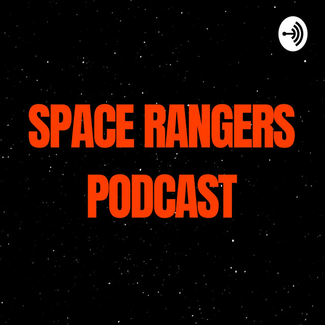 Space Rangers Podcast | Podcast on Spotify