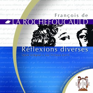 Réflexions Diverses / La Rochefoucauld / Texte Intégral