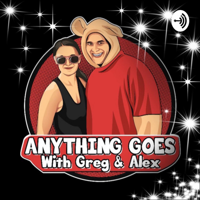 Anything Goes With Greg & Alex | Podcast on Spotify