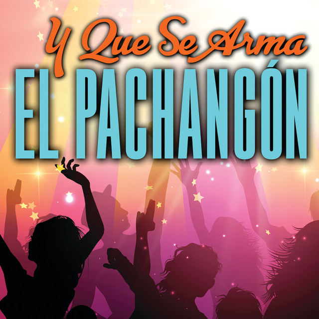 Y Que Se Arma El Pachangón cover