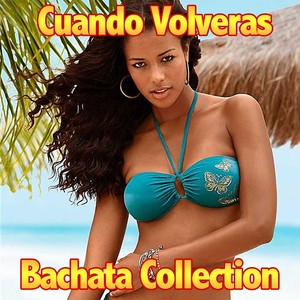 Cuando Volveras Compilation (Bachata Collection) Albumcover