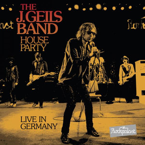 The J. Geils Band House Party Live In Germany album