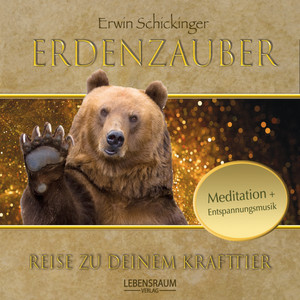 Erwin Schickinger - Erdenzauber (Reise zu deinem Krafttier)