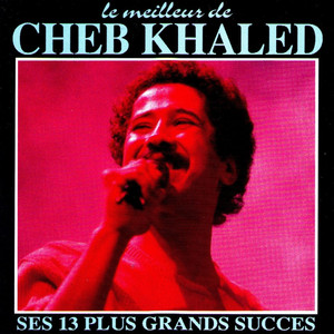 Le Meilleur de Cheb Khaled album
