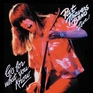 Pat Travers Band...Live! Go For What You Know album