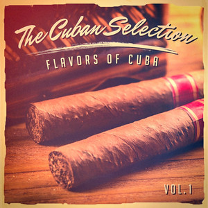 The Cuban Selection, Vol. 1 (The Real Flavor of Cuban Music) album