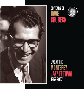 50 Years of Dave Brubeck Live at The Monterey Jazz Festival 1958-2007 album