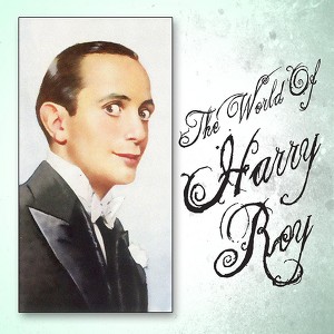 The World Of Harry Roy Albumcover