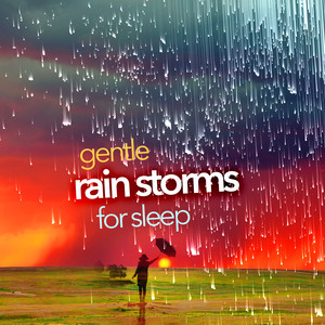 Gentle Rain Storms for Sleep album