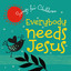 Everybody Needs Jesus cover