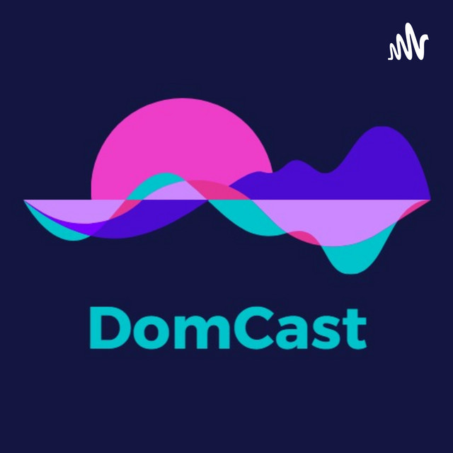 The DomCast | Podcast on Spotify