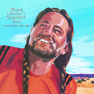 Willie Nelson's Greatest Hits (& Some That Will Be) album