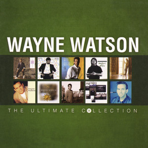 Wayne Watson: The Ultimate Collection album