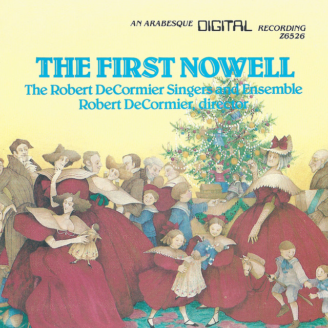 The First Nowell - Album by The Robert De Cormier Singers and