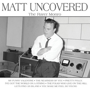 Matt Uncovered - The Rarer Monro album