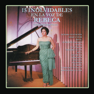15 Inolvidables en la Voz de Rebeca (Versiones Originales) cover