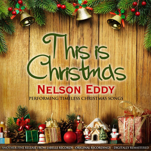 This Is Christmas (Nelson Eddy Performing Timeless Christmas Songs) cover