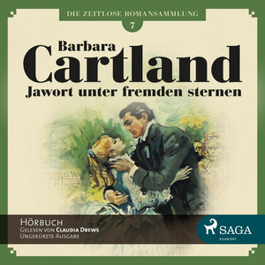 Jawort unter fremden Sternen - Die zeitlose Romansammlung von Barbara Cartland 7 (Ungekürzt)