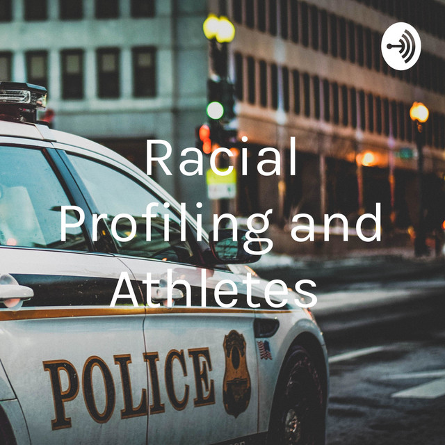 Racial Profiling and Athletes | Podcast on Spotify