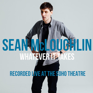 Whatever It Takes (Recorded Live at the Soho Theatre)