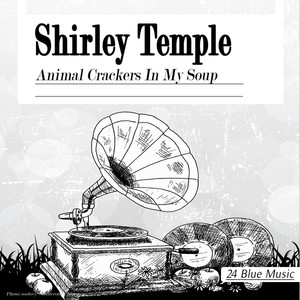Shirley Temple: Animal Crackers in My Soup album